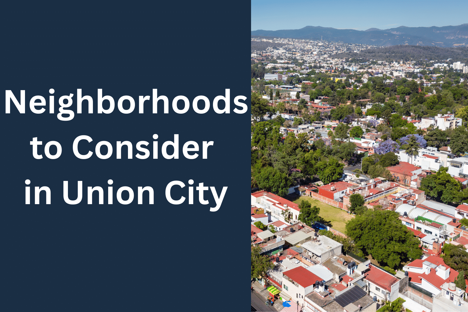 Top Neighborhoods to Consider in Union City